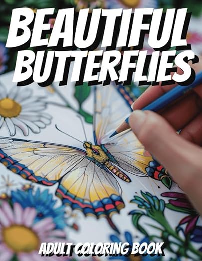 A person coloring a butterfly in an "Adult Coloring Book" titled "Beautiful Butterflies" with vibrant flowers in the background.