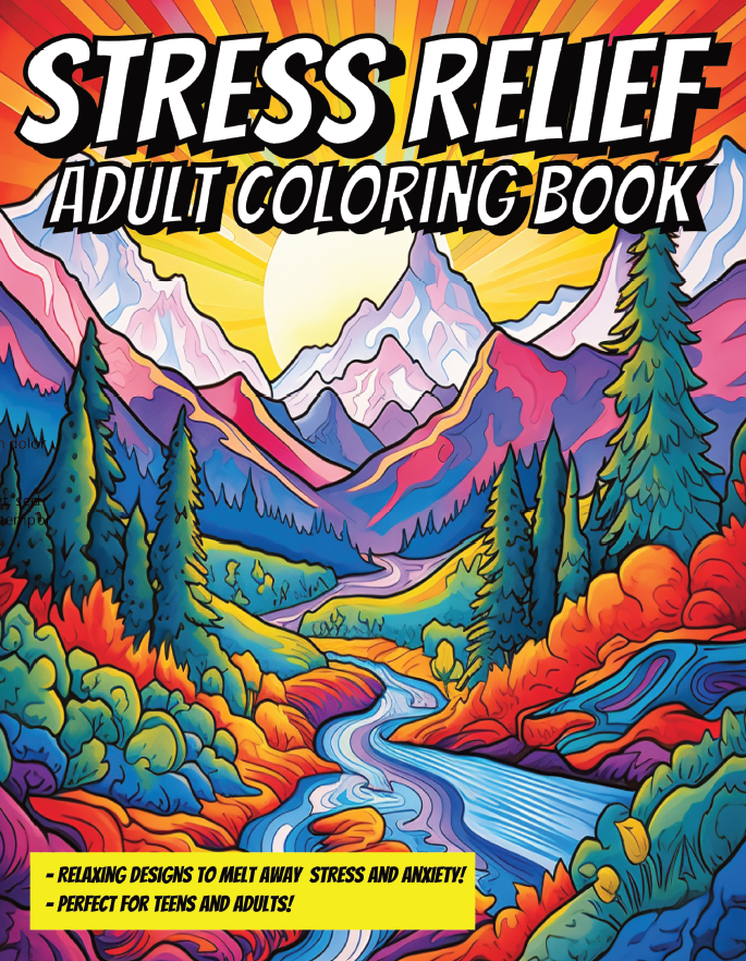 Vibrant "Stress Relief Adult Coloring Book" cover with a serene mountain and river scene, promising relaxing designs for teens and adults.